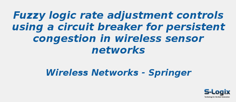 Fuzzy logic rate adjustment controls using a circuit breaker for persistent congestion in wireless sensor networks