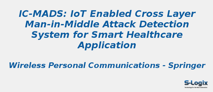 IC-MADS: IoT Enabled Cross Layer Man-in-Middle Attack Detection System for Smart Healthcare Application