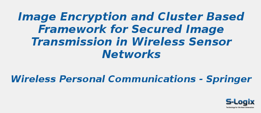 Image Encryption and Cluster Based Framework for Secured Image Transmission in Wireless Sensor Networks