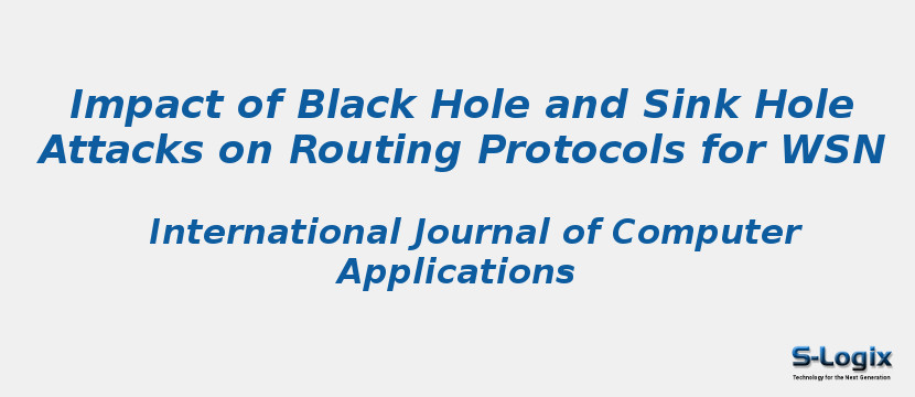 Impact of Black Hole and Sink Hole Attacks on Routing Protocols for WSN