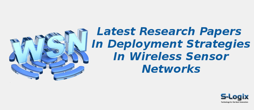 Latest Research Papers In Deployment Strategies In Wireless Sensor Networks