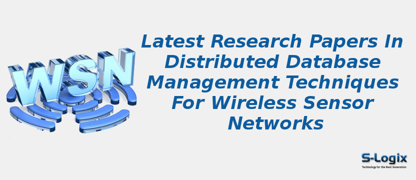 Latest Research Papers In Distributed Database Management Techniques For Wireless Sensor Networks