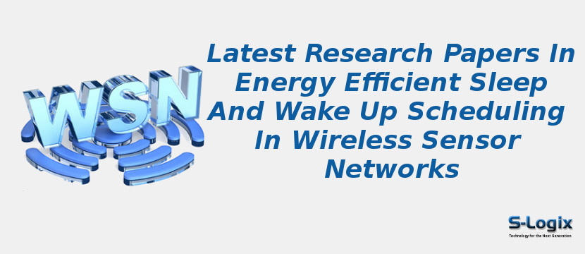 Latest Research Papers In Energy Efficient Sleep And Wake Up Scheduling In Wireless Sensor Networks