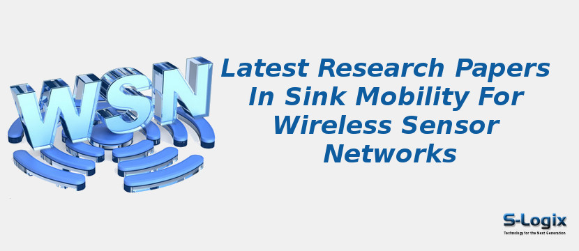 Latest Research Papers In Sink Mobility For Wireless Sensor Networks