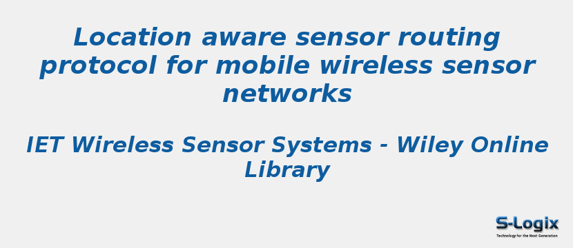 Location aware sensor routing protocol for mobile wireless sensor networks