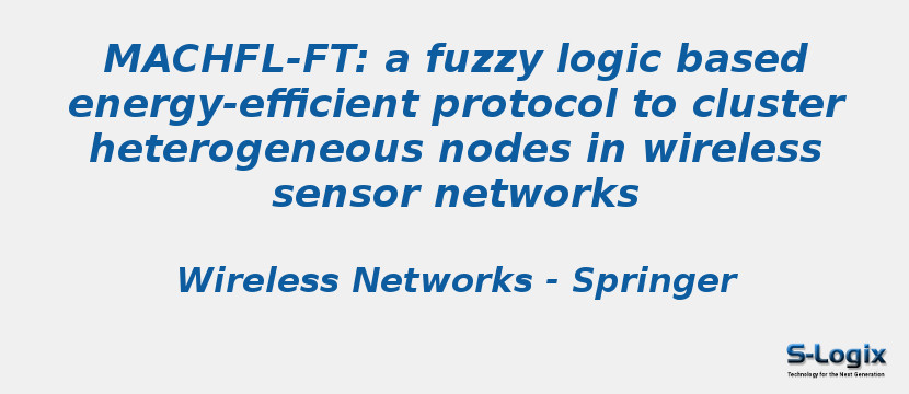 MACHFL-FT: a fuzzy logic based energy-efficient protocol to cluster heterogeneous nodes in wireless sensor networks