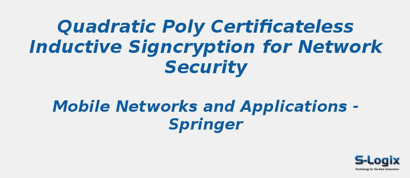Quadratic Poly Certificateless Inductive Signcryption for Network Security