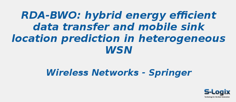 RDA-BWO: hybrid energy efficient data transfer and mobile sink location prediction in heterogeneous WSN