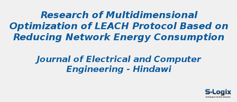 Research of Multidimensional Optimization of LEACH Protocol Based on Reducing Network Energy Consumption