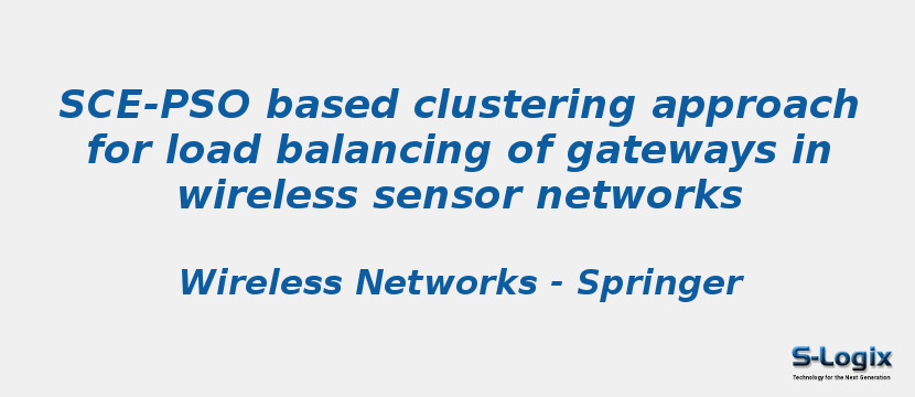 SCE-PSO based clustering approach for load balancing of gateways in wireless sensor networks