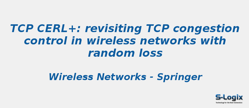 TCP CERL+: revisiting TCP congestion control in wireless networks with random loss