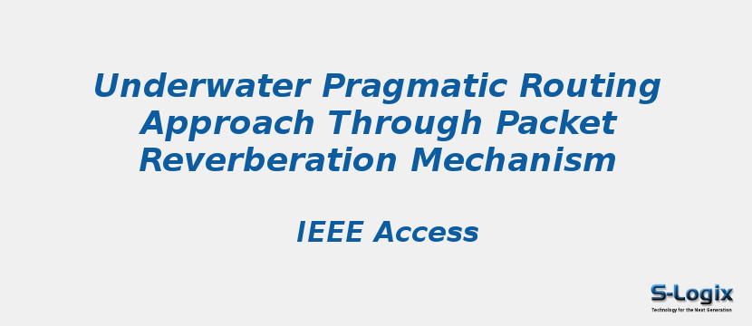 Underwater Pragmatic Routing Approach Through Packet Reverberation Mechanism