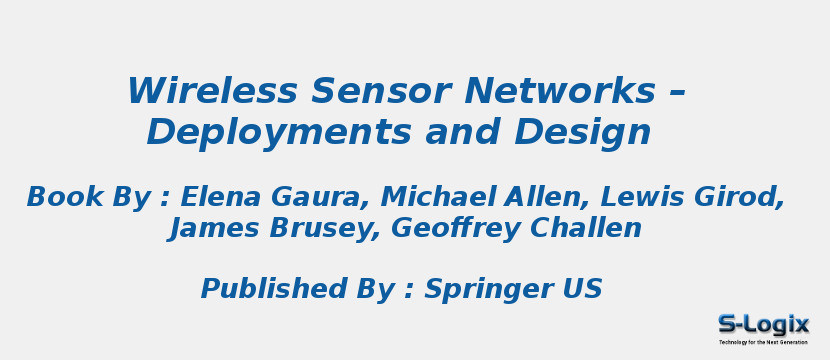 Wireless Sensor Networks – Deployments and Design