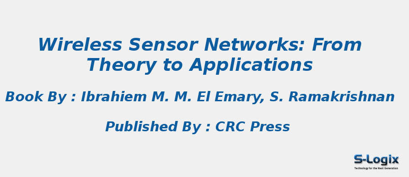 Wireless Sensor Networks: From Theory to Applications