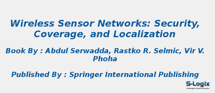 Wireless Sensor Networks: Security, Coverage, and Localization