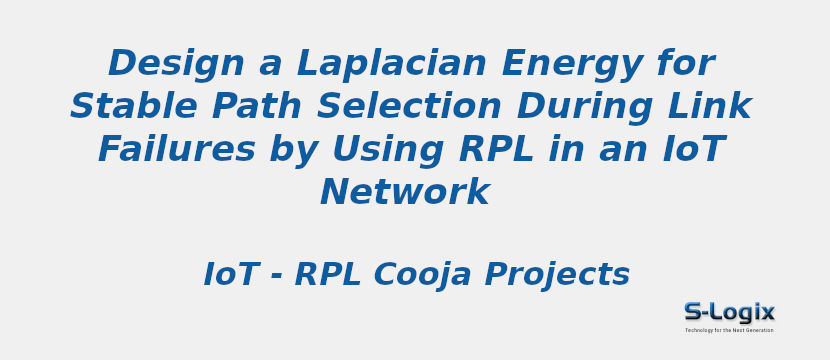 Design a Laplacian Energy for Stable Path Selection During Link Failures by Using RPL in an IoT Network