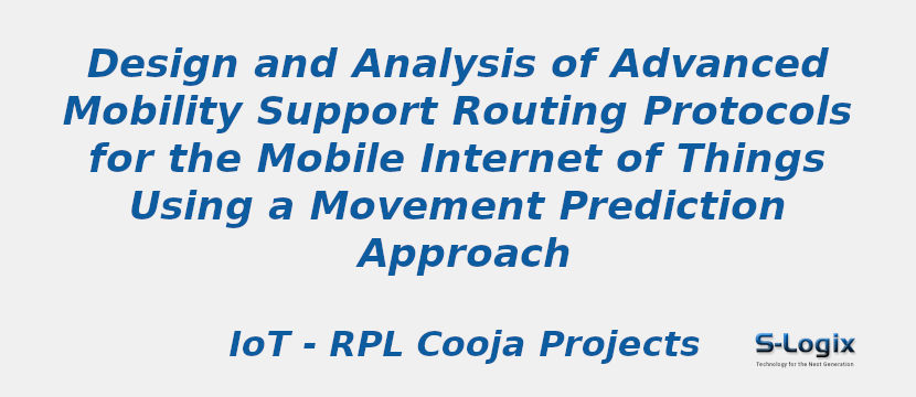  Design and Analysis of Advanced Mobility Support Routing Protocols for the Mobile Internet of Things Using a Movement Prediction Approach 