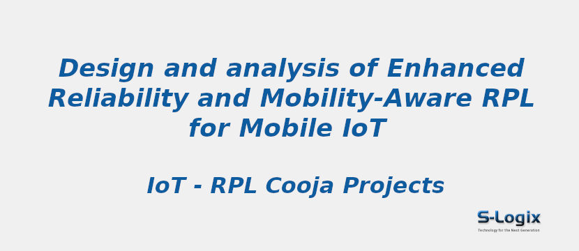 Design and analysis of Enhanced Reliability and Mobility-Aware RPL for Mobile IoT