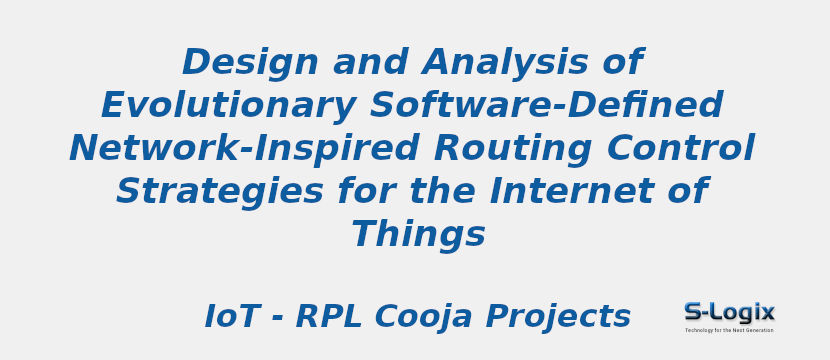Design and Analysis of Evolutionary Software-Defined Network-Inspired Routing Control Strategies for the Internet of Things