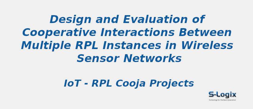 Design and Evaluation of Cooperative Interactions Between Multiple RPL Instances in Wireless Sensor Networks 