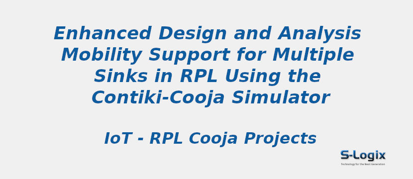 Enhanced Design and Analysis Mobility Support for Multiple Sinks in RPL Using the Contiki-Cooja Simulator 